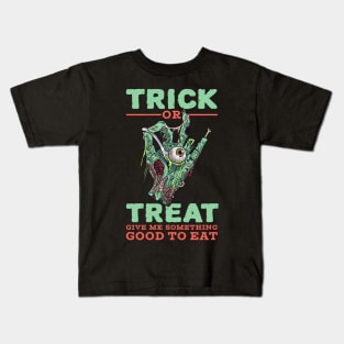 Trick Or Treat Give Me Something Good To Eat Kids T-Shirt